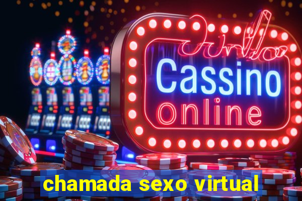 chamada sexo virtual